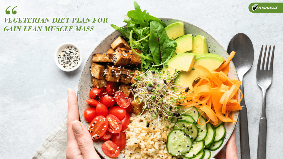 Vegetarian diet plan for lean muscle gain featuring a variety of plant-based protein sources like quinoa, tofu, and legumes, alongside fresh vegetables and whole grains for a toned body.